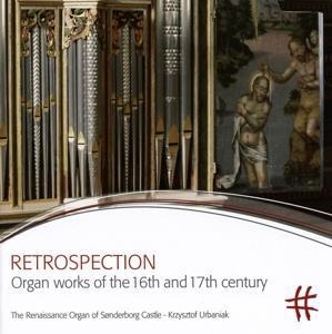 Retrospection-Orgelmusik des 16.und 17.Jh. - Krzysztof Urbaniak