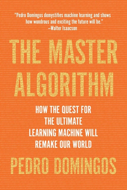 The Master Algorithm - Pedro Domingos