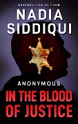 In the Blood of Justice - Nadia Siddiqui