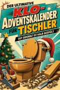 Cover-Bild zum Titel 'Der ultimative Klo-Adventskalender für Tischler' von 'Jonah Bauer'