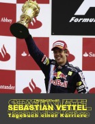 Cover-Bild zum Titel 'Sebastian Vettel - Tagebuch einer Karriere' von 'Wolfgang Förster'
