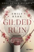 Cover-Bild zum Titel 'Gilded Ruin - Gods of  New Olympia' von 'Emily Bähr'