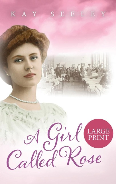 A Girl Called Rose - Kay Seeley