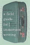 Cover-Bild zum Titel 'A Field Guide for Immersion Writing' von 'Robin Hemley'