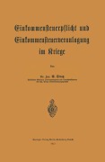 Cover-Bild zum Titel 'Einkommensteuerpflicht und Einkommensteuerveranlagung im Kriege' von 'G. Strutz'
