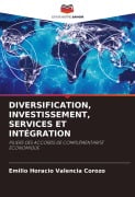 Cover-Bild zum Titel 'DIVERSIFICATION, INVESTISSEMENT, SERVICES ET INTÉGRATION' von 'Emilio Horacio Valencia Corozo'