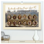 Cover-Bild zum Titel 'Portraits mit den Augen einer KI (hochwertiger Premium Wandkalender 2026 DIN A2 quer), Kunstdruck in Hochglanz' von 'Kurt Michael Treichl'