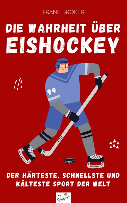 Die Wahrheit über Eishockey - Frank Bröker