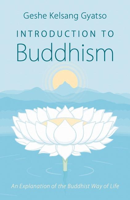Introduction to Buddhism - Geshe Kelsang Gyatso