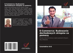 Cover-Bild zum Titel 'E-Commerce: Budowanie dochodowych sklepów za pomoc¿' von 'Salahddine Krit'