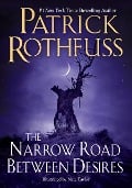 Cover-Bild zum Titel 'The Narrow Road Between Desires' von 'Patrick Rothfuss'