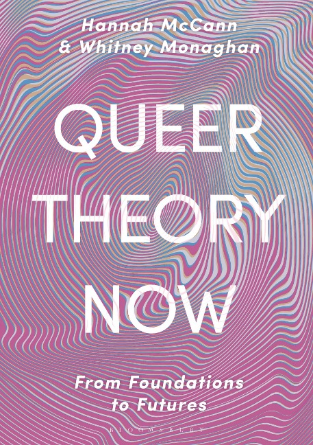 Queer Theory Now - Hannah McCann, Whitney Monaghan