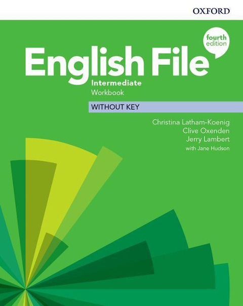 English File: Intermediate. Workbook without Key - Christina Latham-Koenig, Clive Oxenden, Kate Chomacki