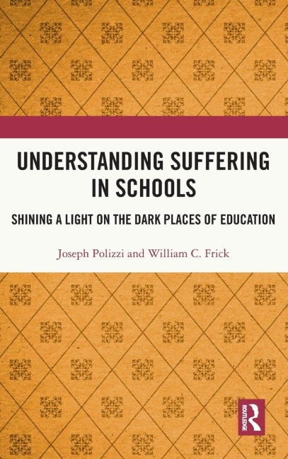 Understanding Suffering in Schools - Joseph Polizzi, William C. Frick