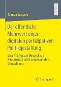 Der öffentliche Mehrwert einer digitalen partizipativen Politikgestaltung - Manuel Misgeld