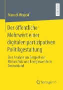 Cover-Bild zum Titel 'Der öffentliche Mehrwert einer digitalen partizipativen Politikgestaltung' von 'Manuel Misgeld'