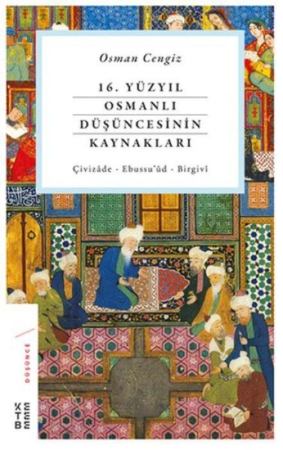 16. Yüzyil Osmanli Düsüncesinin Kaynaklari - Osman Cengiz
