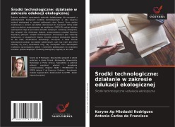 Cover-Bild zum Titel '¿rodki technologiczne: dzia¿anie w zakresie edukacji ekologicznej' von 'Karyne Ap Mioduski Rodrigues, Antonio Carlos de Francisco'