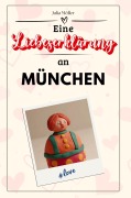 Cover-Bild zum Titel 'Eine Liebeserklärung an München' von 'Julia Möller'