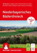 Cover-Bild zum Titel 'ROTHER Wanderführer Niederbayerisches Bäderdreieck. 50 Touren im Bayerischen Thermenland' von 'Sebastian Steude'