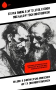 Cover-Bild zum Titel 'Tolstoi & Dostojewski: Menschen hinter den Meisterwerken' von 'Lew Tolstoi, Fjodor Michailowitsch Dostojewski, Stéphane Zweig'