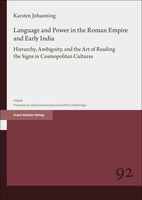 Language and Power in the Roman Empire and Early India - Karsten Johanning
