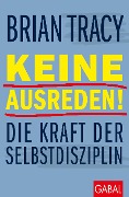 Keine Ausreden! - Brian Tracy