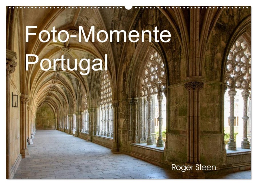 Foto-Momente Portugal (Wandkalender 2025 DIN A2 quer), CALVENDO Monatskalender - Roger Steen