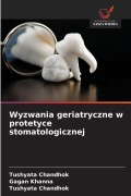 Cover-Bild zum Titel 'Wyzwania geriatryczne w protetyce stomatologicznej' von 'Tushyata Chandhok, Gagan Khanna'