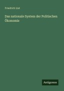 Cover-Bild zum Titel 'Das nationale System der Politischen Ökonomie' von 'Friedrich List'