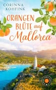 Cover-Bild zum Titel 'Orangenblüte auf Mallorca' von 'Corinna Kohfink'