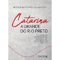 Cover-Bild zum Titel 'Catarina a grande do Rio Preto' von 'Ricardo Marcondes Mattos'