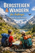 Cover-Bild zum Titel 'Bergsteigen und Wandern für Anfänger' von 'Lisa Schneider'