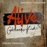Cover-Bild zum Titel 'Alive - Gebrannte Kinder' von 'Jennifer Fitz, Milena Hahn, Ross Bugden'