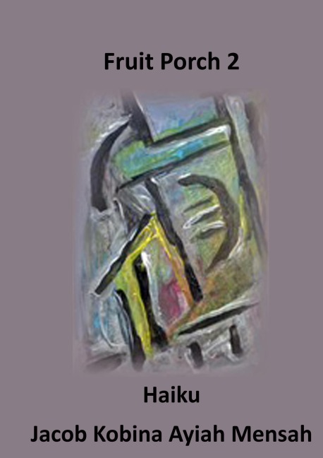 Fruit Porch 2 - Jacob Kobina Ayiah Mensah