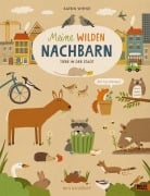 Cover-Bild zum Titel 'Meine wilden Nachbarn - Tiere in der Stadt' von 'Katrin Wiehle'