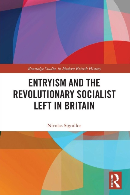 Entryism and the Revolutionary Socialist Left in Britain - Nicolas Sigoillot