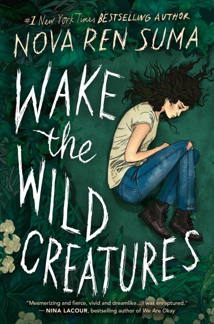 Wake the Wild Creatures - Nova Ren Suma
