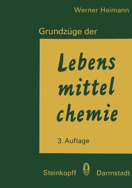 Grundzüge der Lebensmittelchemie - W. Heimann