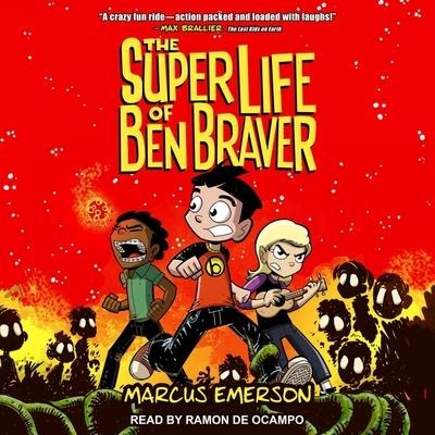 The Super Life of Ben Braver Lib/E - Marcus Emerson