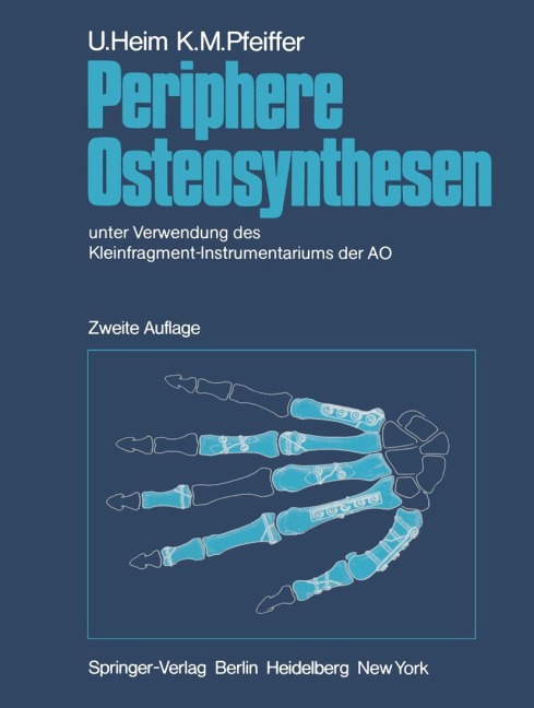 Periphere Osteosynthesen - K. M. Pfeiffer, U. Heim