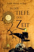 Cover-Bild zum Titel 'In der Tiefe der Zeit' von 'Edith Maria Ascher'