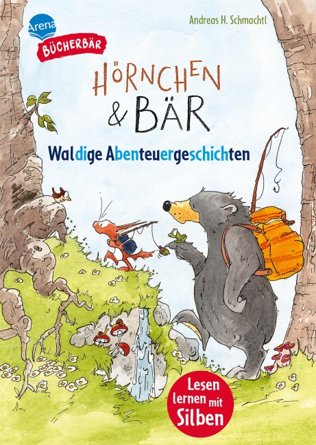 Hörnchen & Bär. Waldige Abenteuergeschichten - Andreas H. Schmachtl