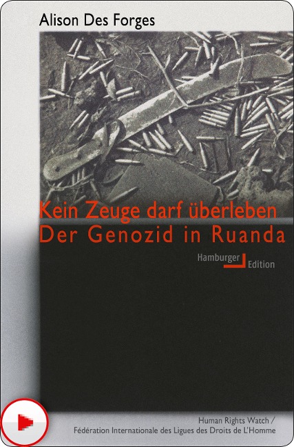Kein Zeuge darf überleben - Alison Des Forges