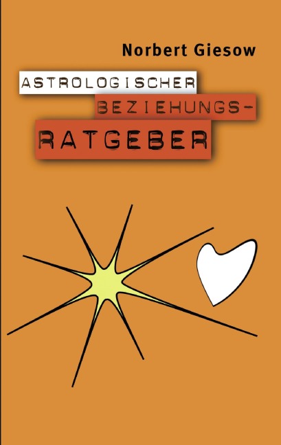 Astrologischer Beziehungsratgeber - Norbert Giesow