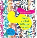 Storia a colori del Signor Colore. CD-ROM - Pietro Formentini