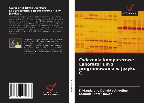 ¿wiczenia komputerowe Laboratorium z programowania w j¿zyku C - D. Magdalene Delighta Angeline, I. Samuel Peter James