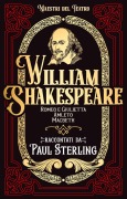 Cover-Bild zum Titel 'William Shakespeare. Romeo e Giulietta, Amleto, Macbet' von 'Paul Sterling'