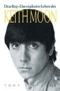 Keith Moon: Dear Boy - Tony Fletcher