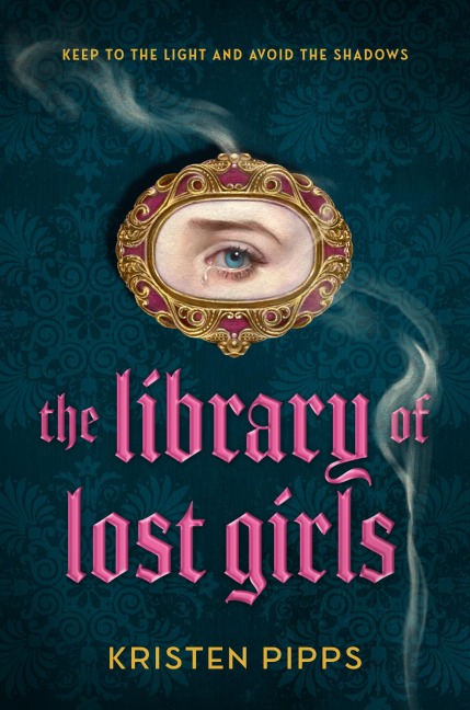 The Library of Lost Girls - Kristen Pipps